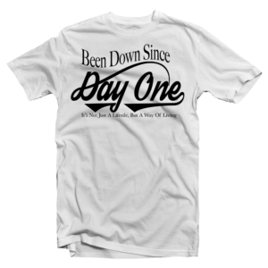 Been Down Since Day One Official Tee (White)