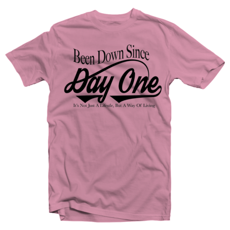 Been Down Since Day One Pink/ With Black Letters