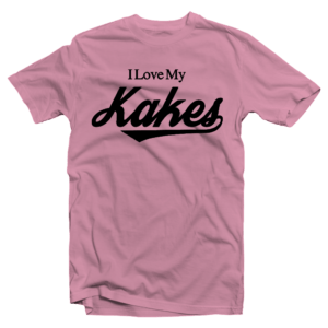 I Love My Kakes Pink With Black Letters